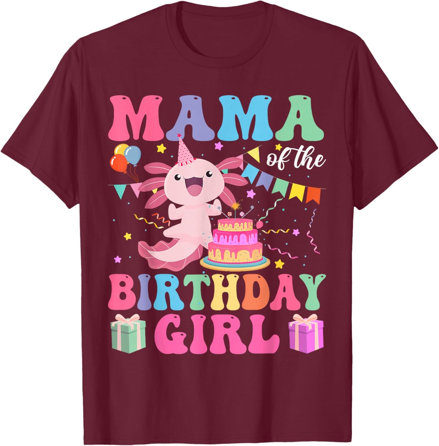 Mama Of the Birthday Axolotl Girl Family Matching Bday Party T-Shirt - T-Shirt | Maroon