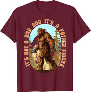 It's Not a Dad Bod It's a Father Figure Bigfoot Funny Men T-Shirt - T-Shirt | Maroon