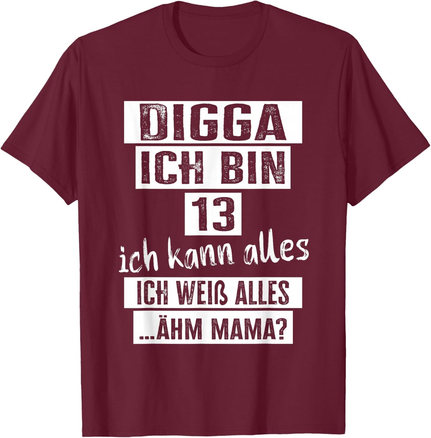13 Geburtstag Mädchen Junge Digga Ich Bin 13 Jahre T-Shirt - T-Shirt | Maroon