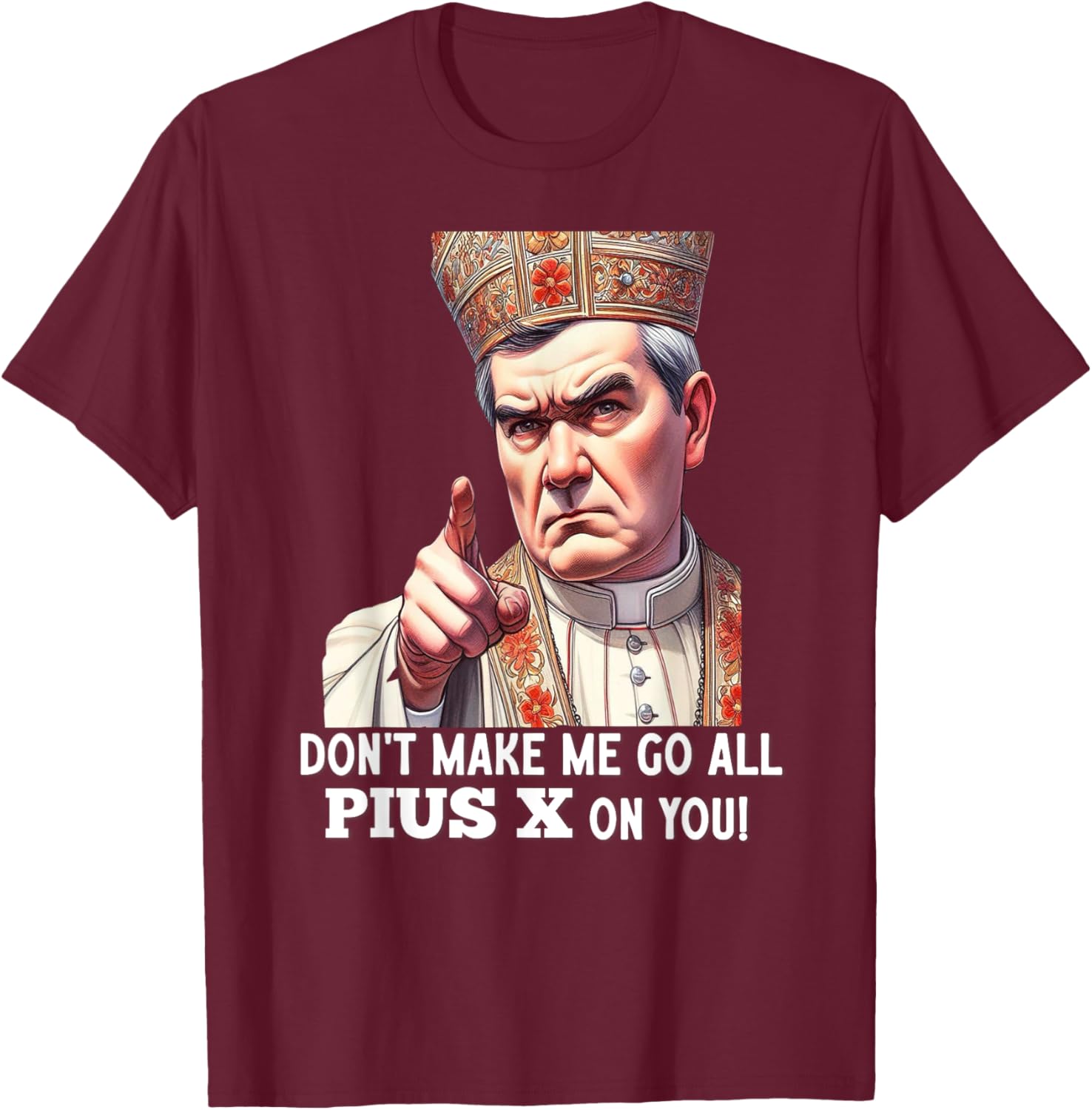 Pope St Pius X Traditional Latin Mass Catholic Saint T-Shirt - T-Shirt | Maroon