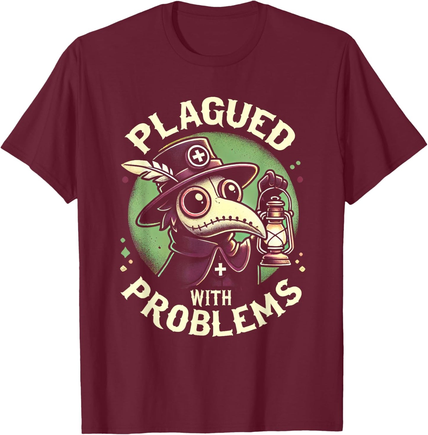 Plagued With Problems Gothic Occult Pestheiler Plague Doctor T-Shirt - T-Shirt | Maroon