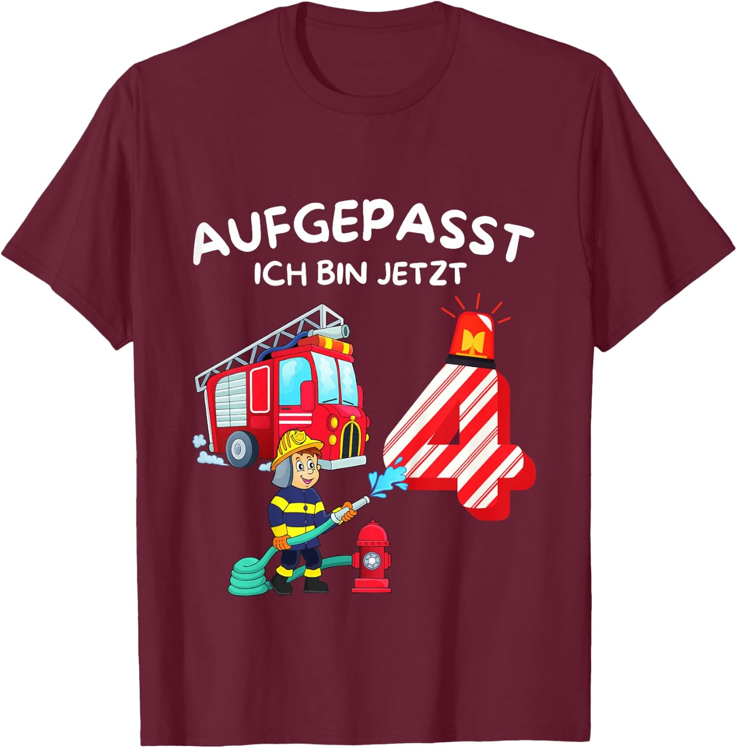 Kinder Geburtstag FEUERWEHR Aufgepasst ich bin jetzt 4 Jahre T-Shirt - T-Shirt | Maroon