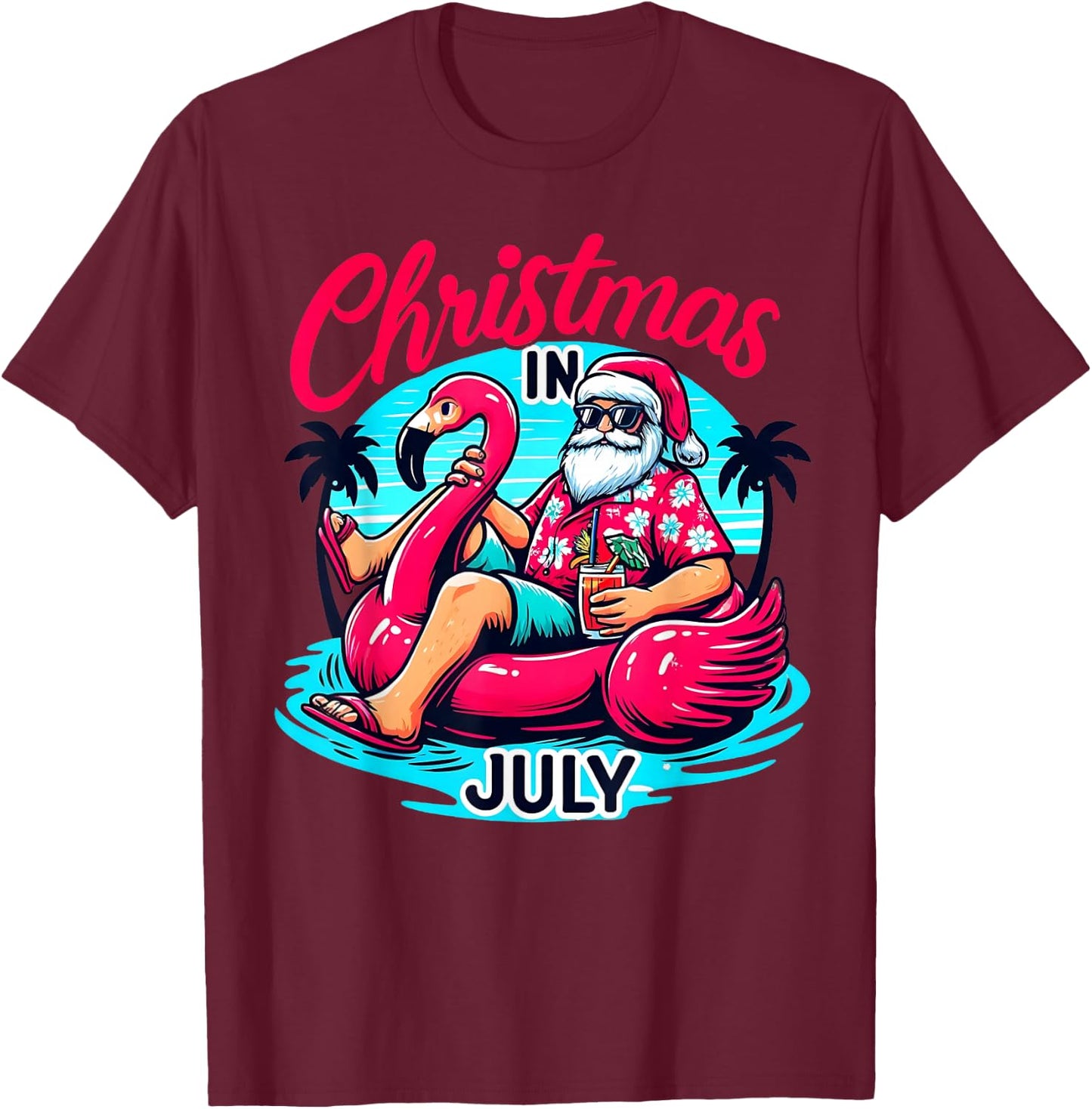 Funny Christmas In July Shirt Summer Vacation Gifts Santa T-Shirt - T-Shirt | Maroon