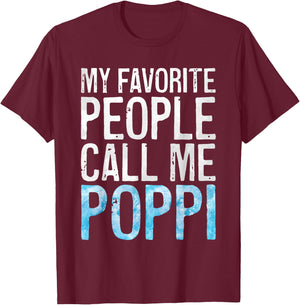 My Favorite People Call Me Poppi Shirt Men Fathers Day T-Shirt - T-Shirt | Maroon