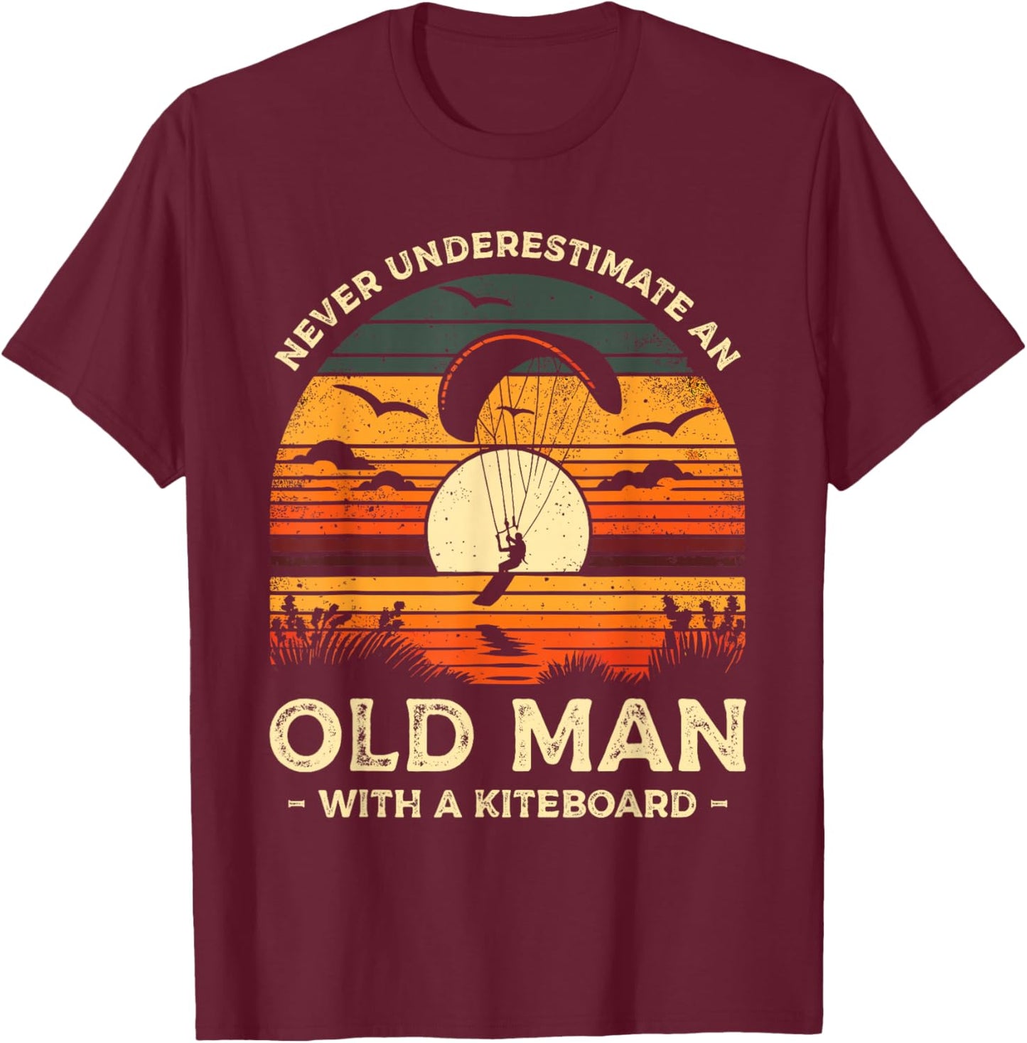 Never Underestimate An Old Man With A Kiteboard Kitesurf , black T-Shirt - T-Shirt | Maroon