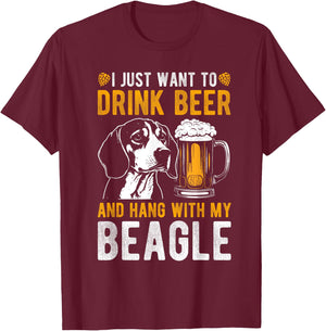 I JUST WANT TO DRINK BEER AND HANG WITH MY BEAGLE Dog Owner Men Women T-Shirt - T-Shirt | Maroon