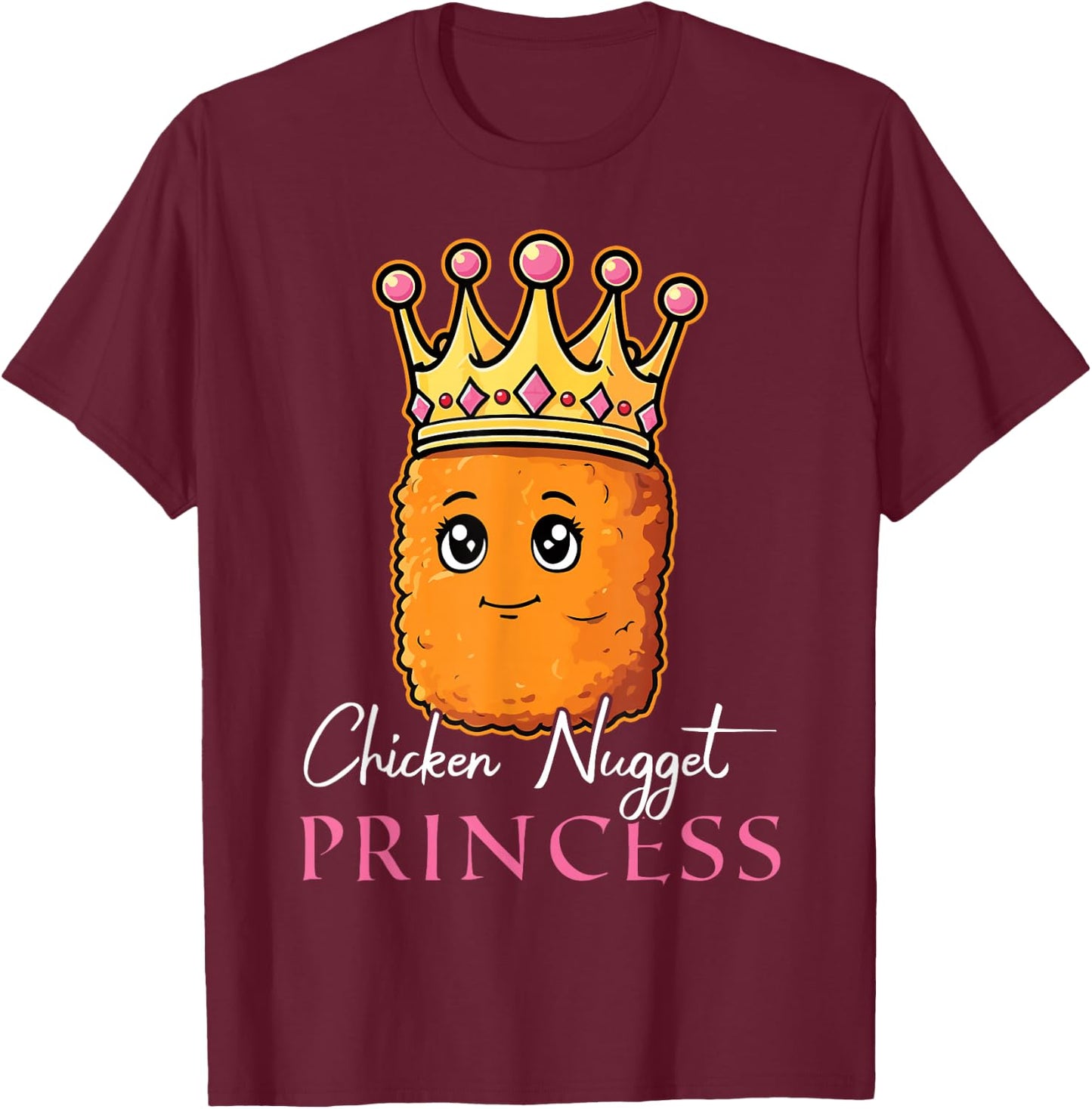 Chicken Nugget Princess Cute Nugget Girl Funny Chicken T-Shirt - T-Shirt | Maroon