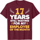 17 Years Of Work Employee - 17 Years Work Anniversary T-Shirt - T-Shirt | Maroon