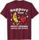 Support Your Fruity Friends Gay Pride Month LGBTQ Fruit Ally T-Shirt - T-Shirt | Maroon