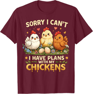 Sorry I Can't I Have Plans with My Chicken T-Shirt - T-Shirt | Maroon
