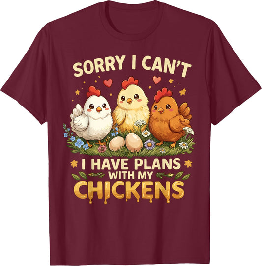 Sorry I Can't I Have Plans with My Chicken T-Shirt - T-Shirt | Maroon