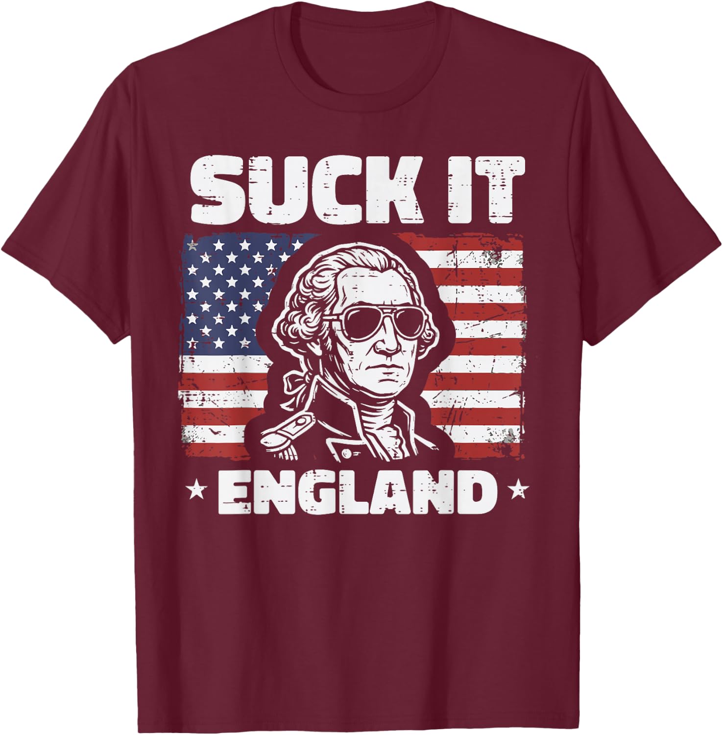 Washington Suck It England US Flag 4th of July Men Women T-Shirt - T-Shirt | Maroon