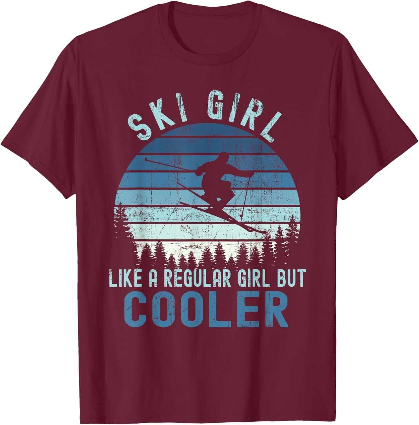 Ski Girl Like a Regular Girl But Cooler Vintage Skiing T-Shirt - T-Shirt | Maroon