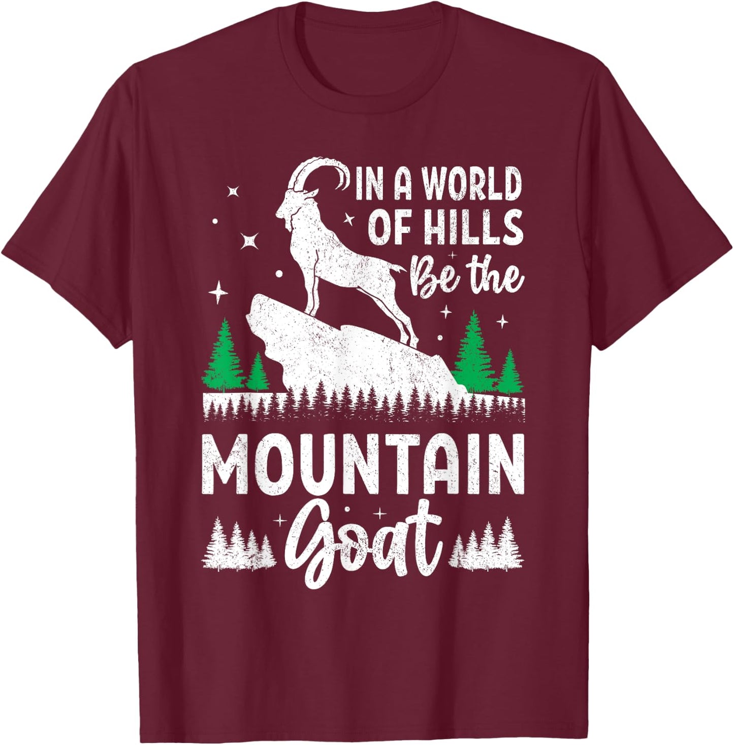 In A World Of Hills Be The Mountain Goats T-Shirt - T-Shirt | Maroon