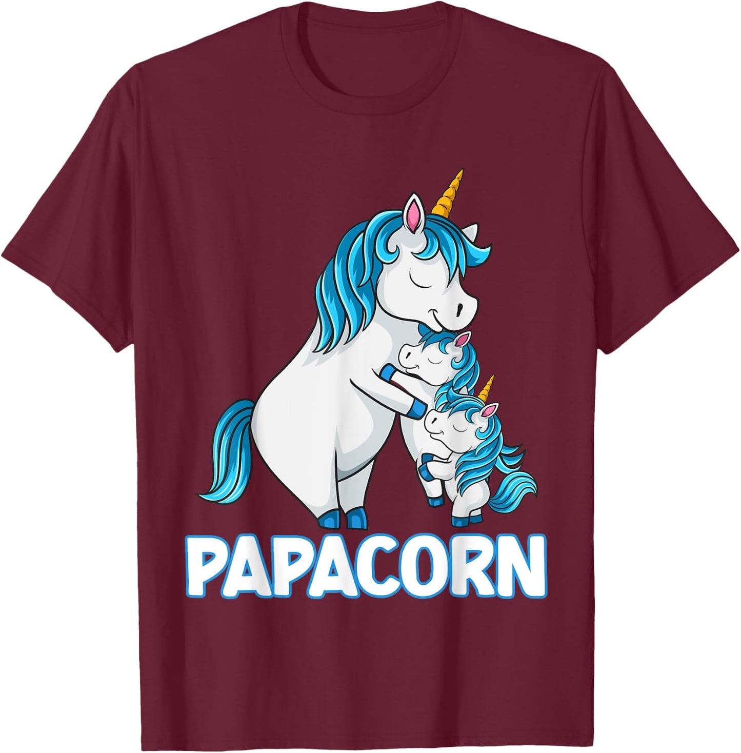 Papacorn is everything I need in my life family T-Shirt - T-Shirt | Maroon