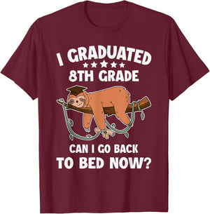 I Graduated 8th Grade Can I Back To Bed Now Graduation Sloth T-Shirt - T-Shirt | Maroon