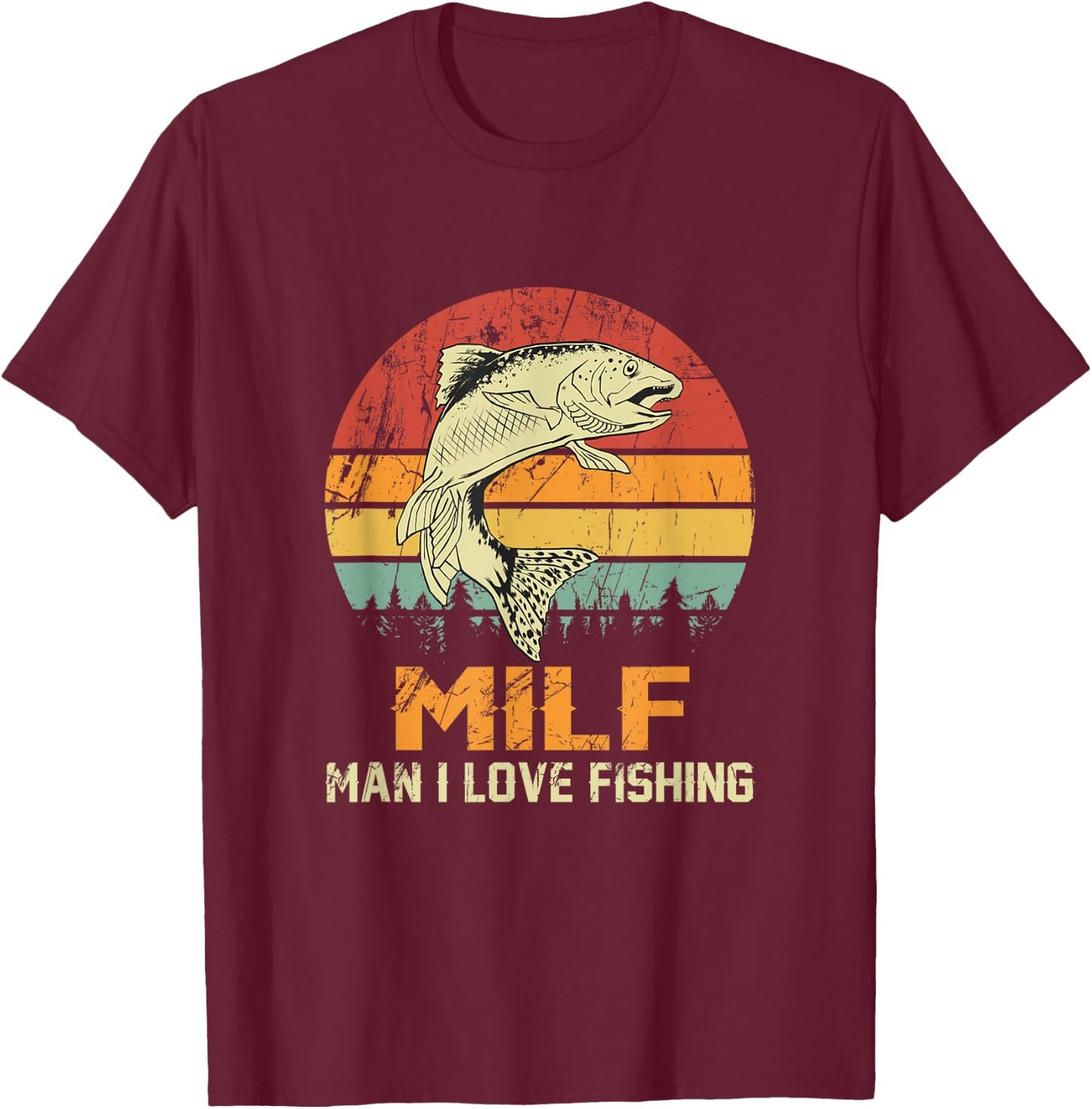 Milf: Man I Love Fishing Funny Fish Vintage Outfit T-Shirt - T-Shirt | Maroon