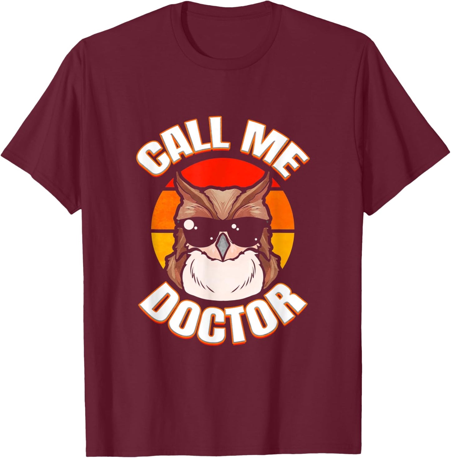Doctor Graduate Owl Ph.D. Degree Doctorate Graduation Party T-Shirt - T-Shirt | Maroon