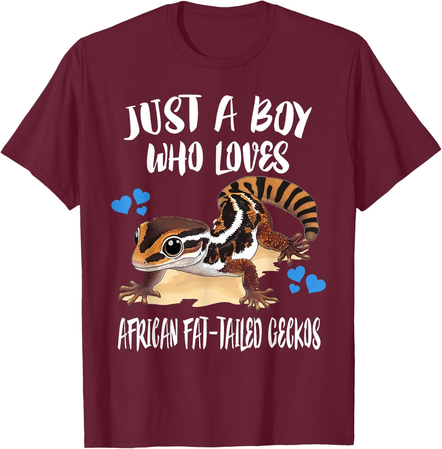 Just A Boy Who Loves African Fat-tailed Geckos T-Shirt - T-Shirt | Maroon