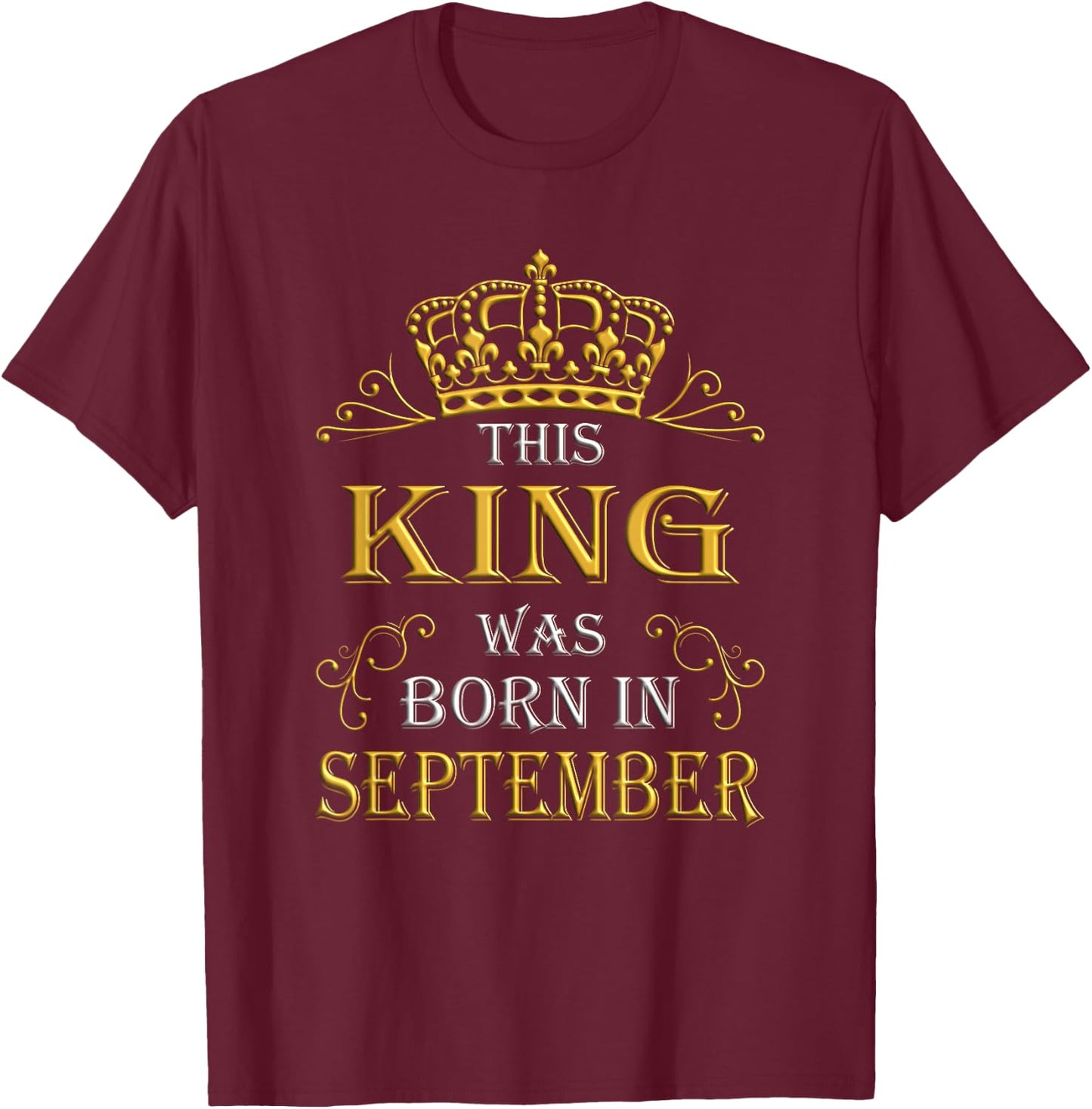 This King Was Born In September - September T-Shirt - T-Shirt | Maroon