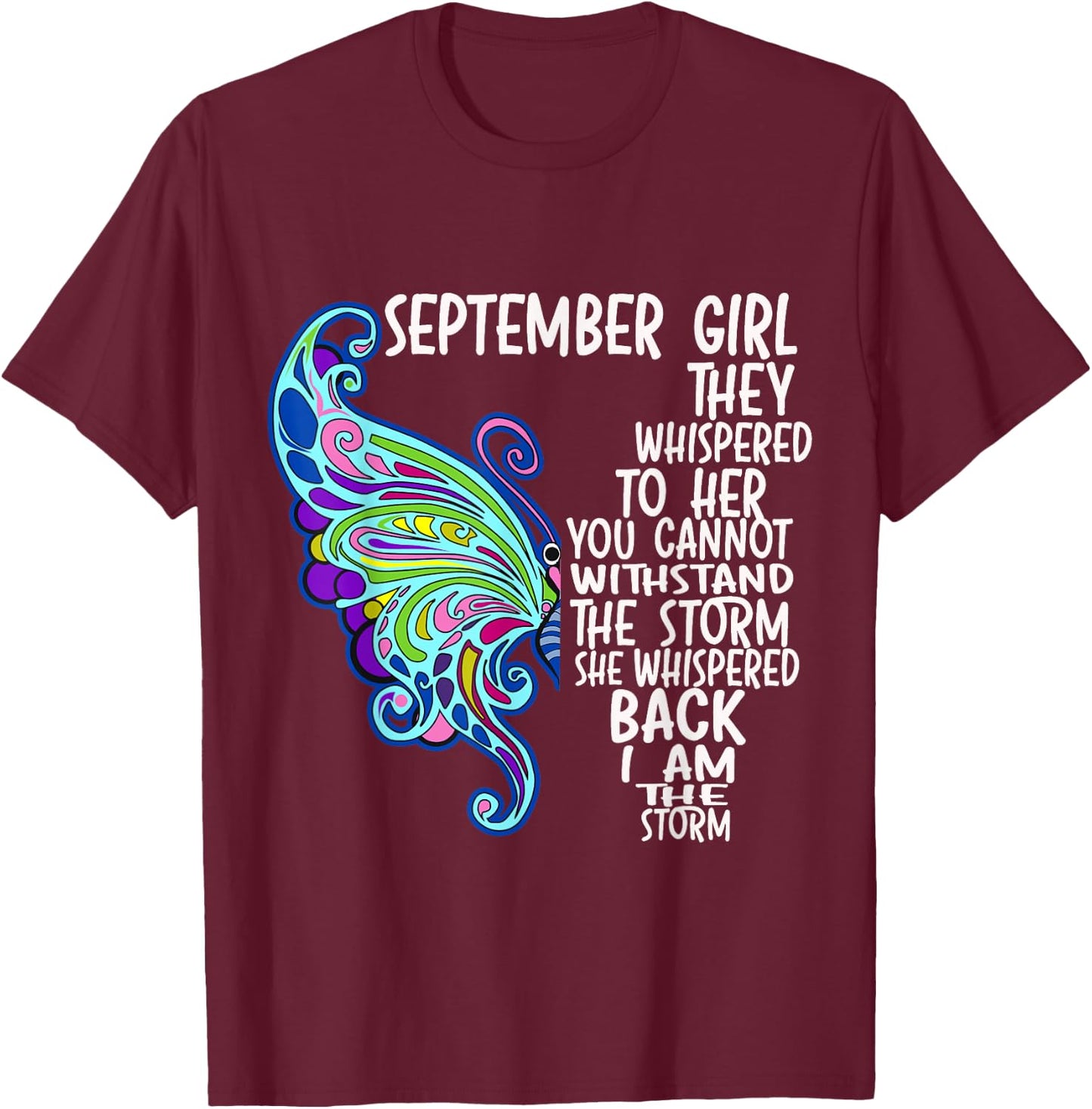 September Girl She Whispered Back I Am The Storm Butterfly T-Shirt - T-Shirt | Maroon