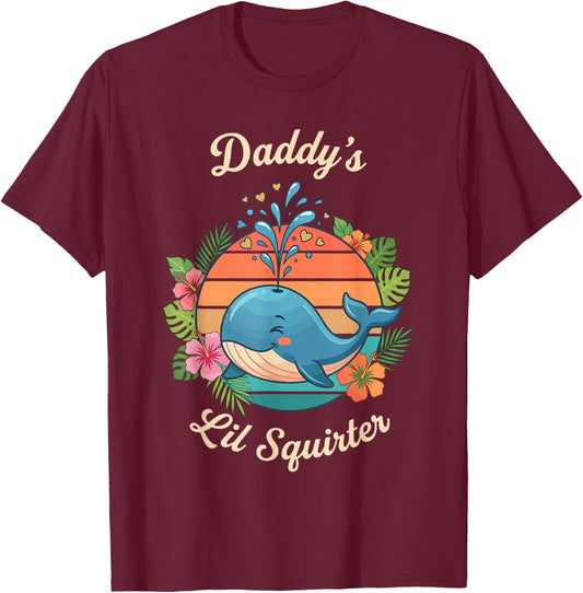 Daddy's Lil Squirter Funny Whale Inappropriate Women Adult T-Shirt - T-Shirt | Maroon