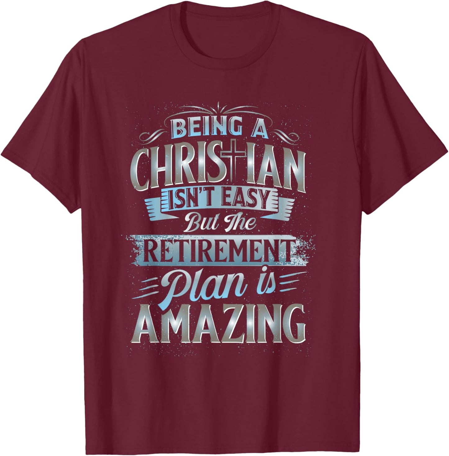 Funny Christian Shirt Funny Christian Gifts Funny Religious T-Shirt - T-Shirt | Maroon
