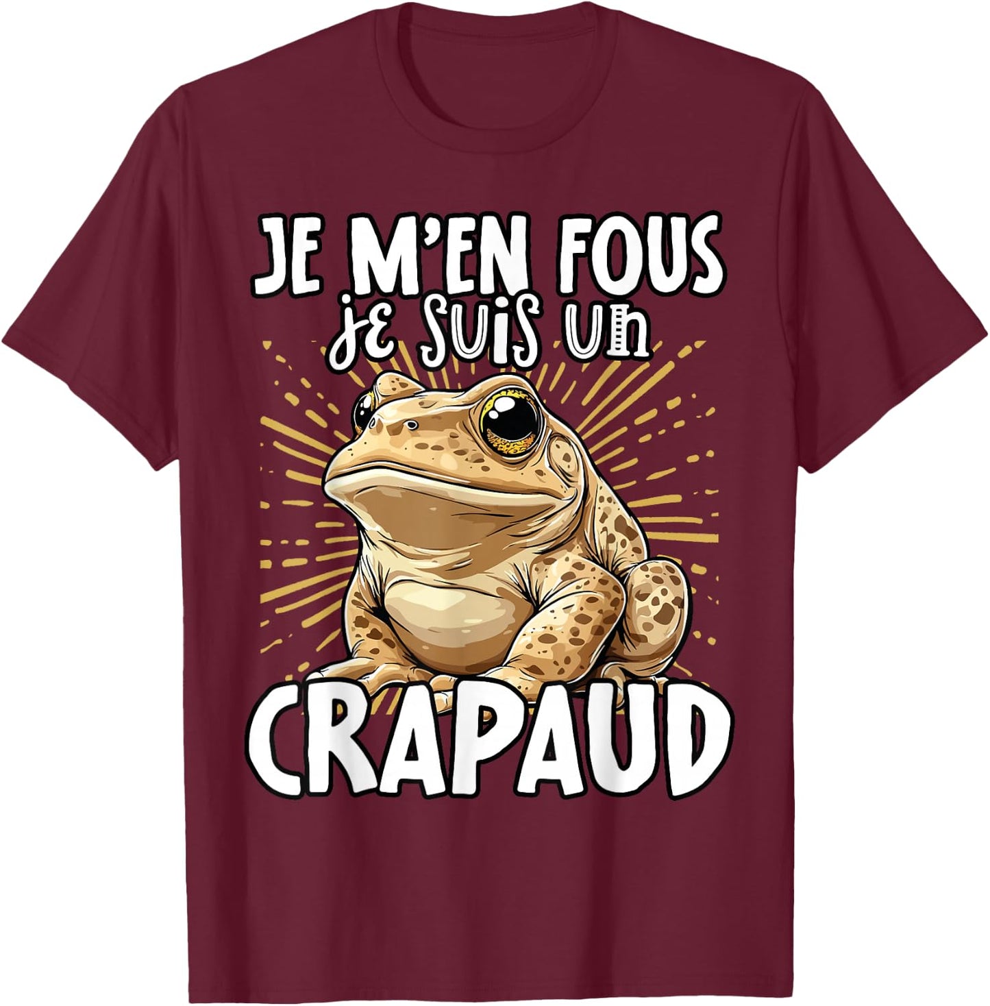 Je M'en Fous Je Suis Un Toad - Cute Toad , Black, S T-Shirt - T-Shirt | Maroon