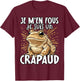 Je M'en Fous Je Suis Un Toad - Cute Toad , Black, S T-Shirt - T-Shirt | Maroon