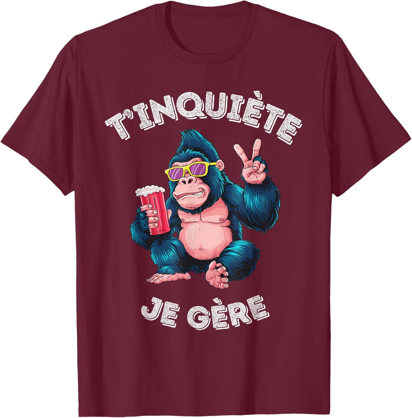 Gorilla Humour Beer Aperitif T'inquiète Je Gère Accessory, Black, S T-Shirt - T-Shirt | Maroon