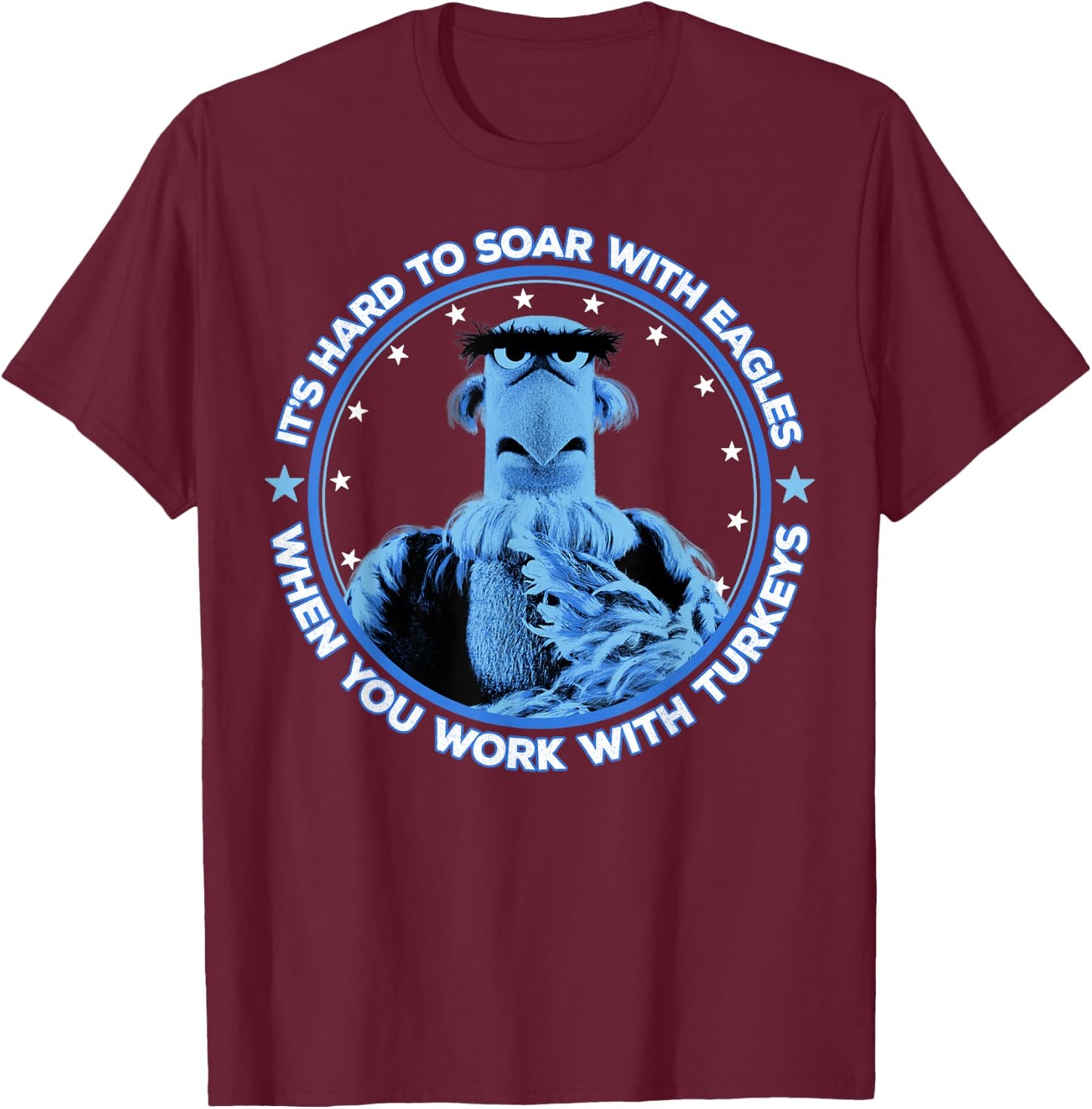 Disney The Muppets Sam Eagle When You Work with Turkeys T-Shirt - T-Shirt | Maroon