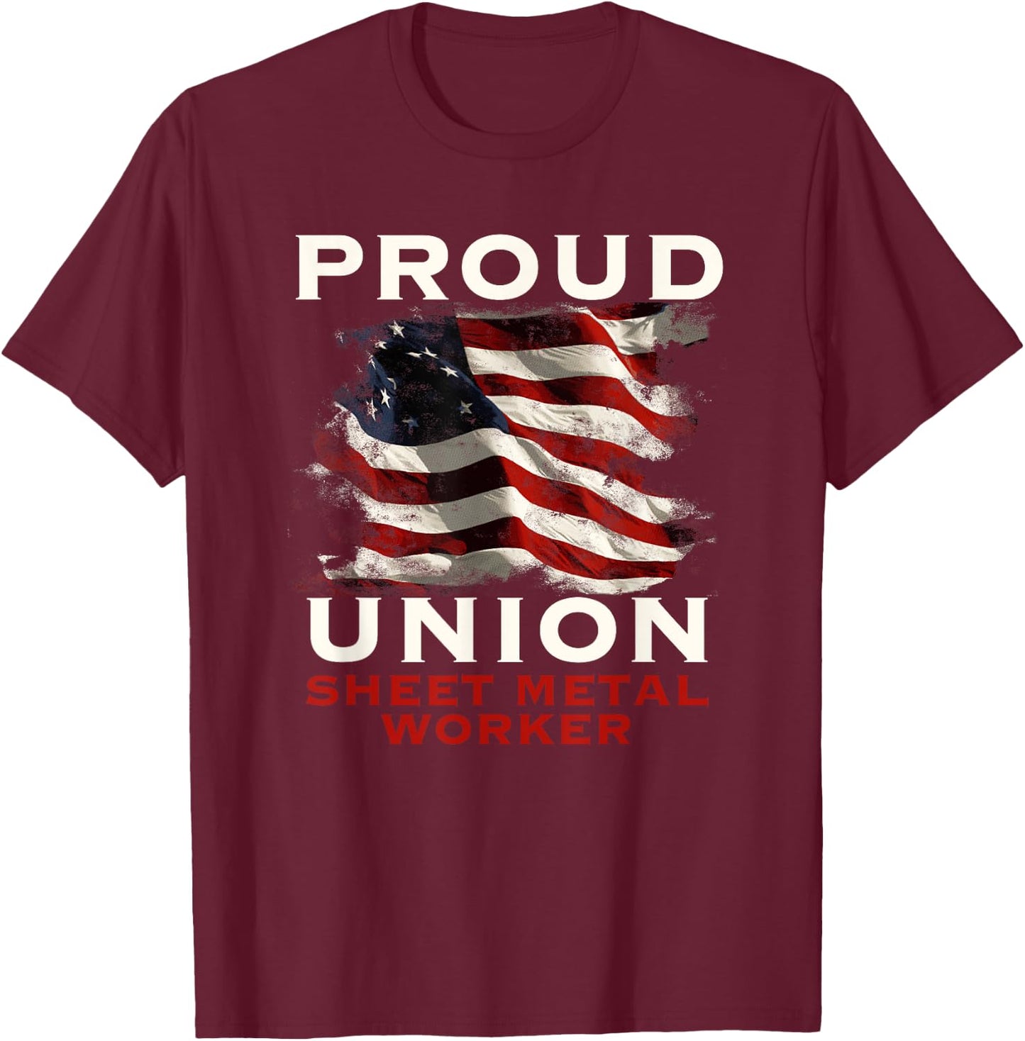 Union Member American Sheet Metal Worker T-Shirt - T-Shirt | Maroon