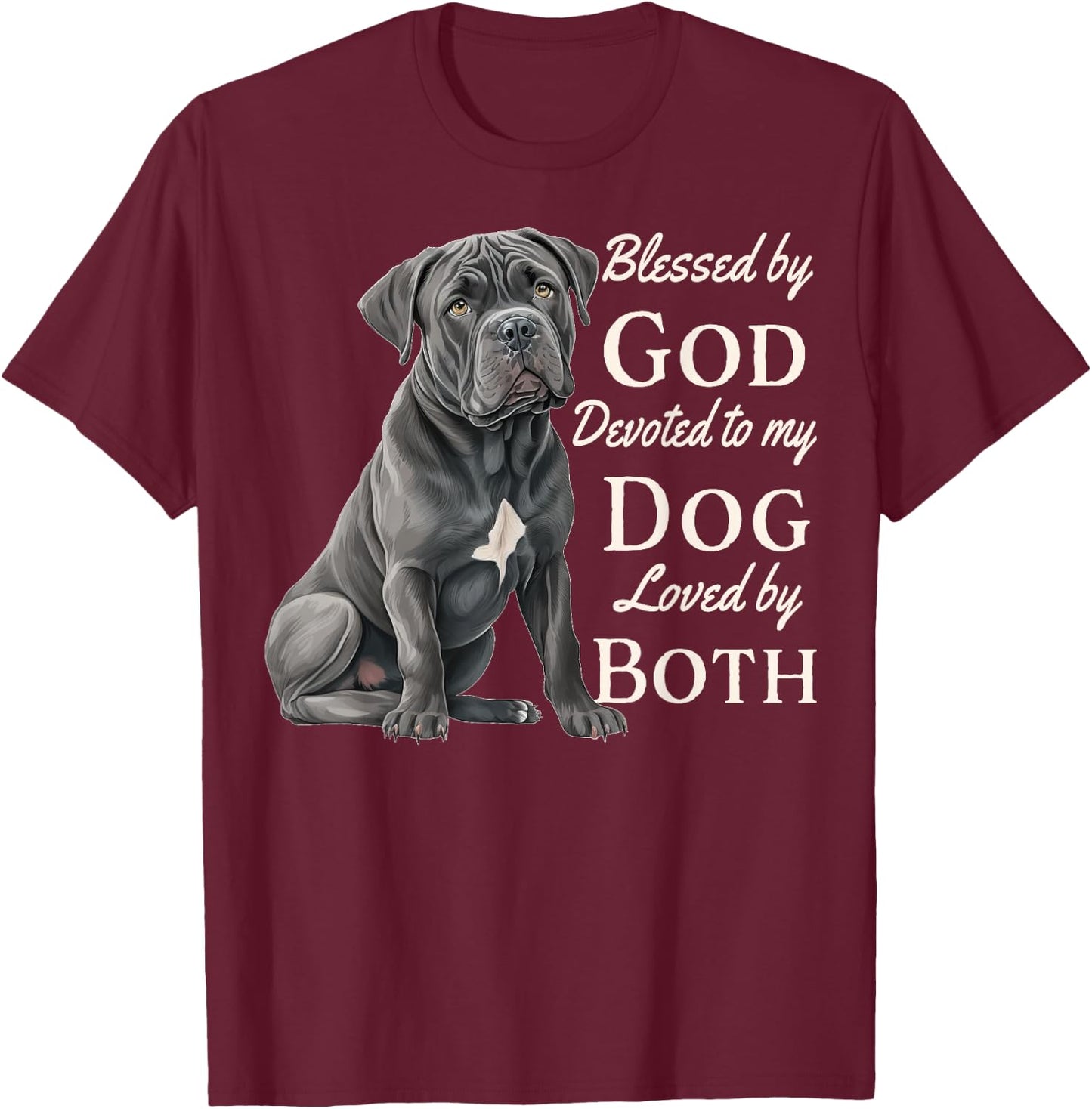Blessed By God Devoted To My Cane Corso Loved By Both T-Shirt - T-Shirt | Maroon