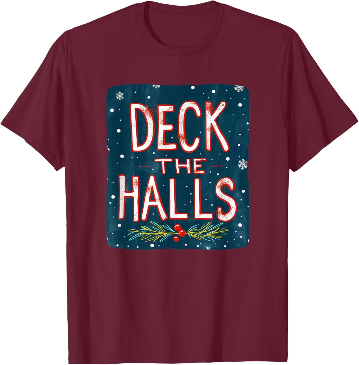 Nice Deck the Halls for Boys and Girls T-Shirt - T-Shirt | Maroon