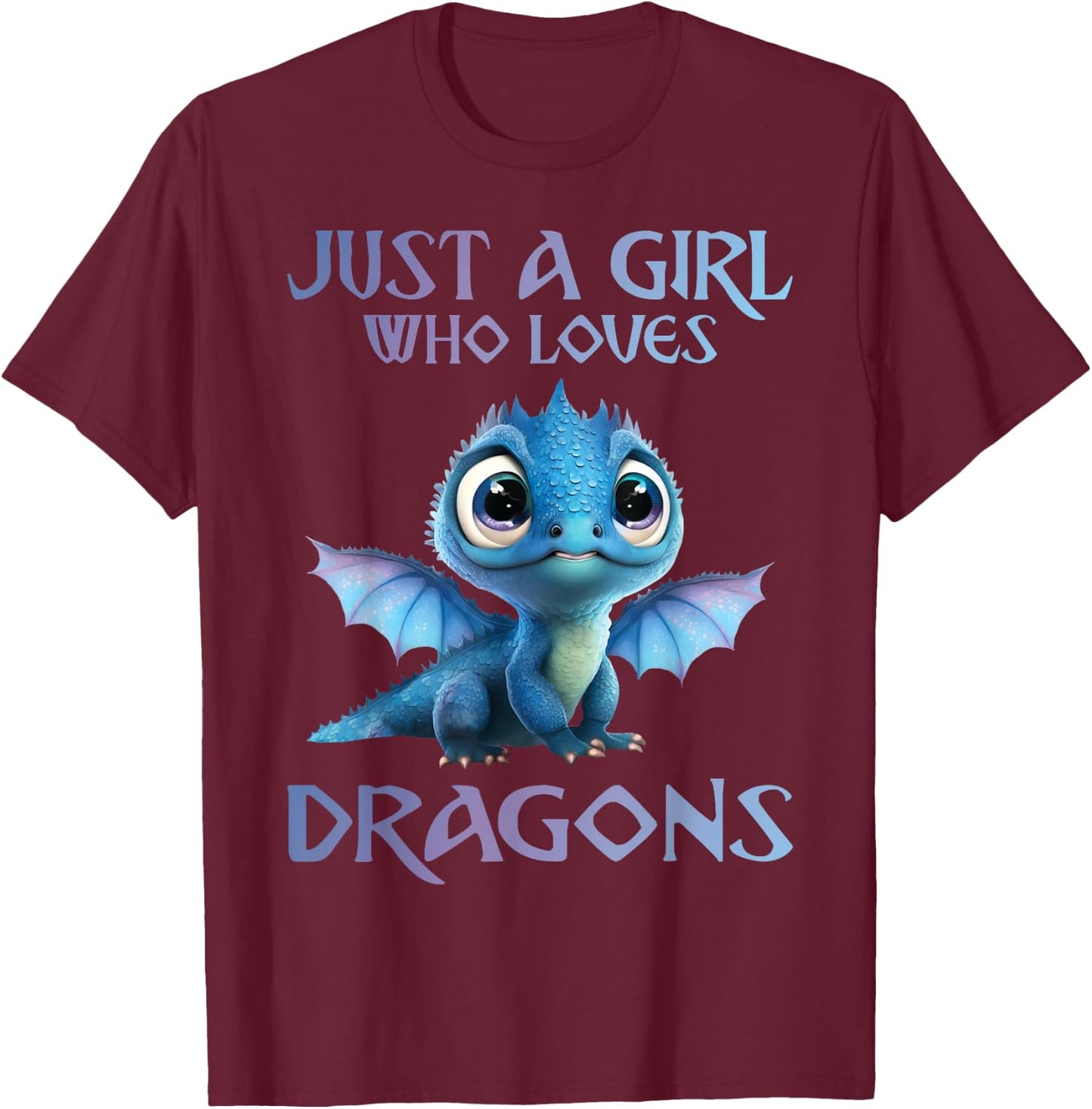 Cute Just A Girl Who Loves Dragons Women and Girls T-Shirt - T-Shirt | Maroon
