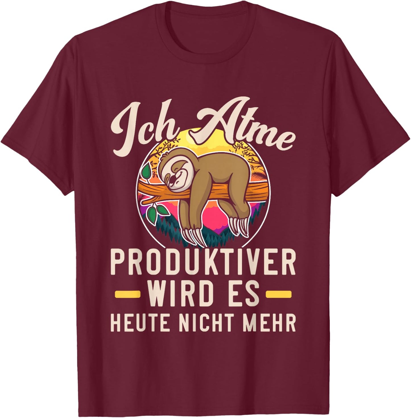 Lustiges Faultier Ich Atme Produktiver Wird Es Heute Nicht T-Shirt - T-Shirt | Maroon