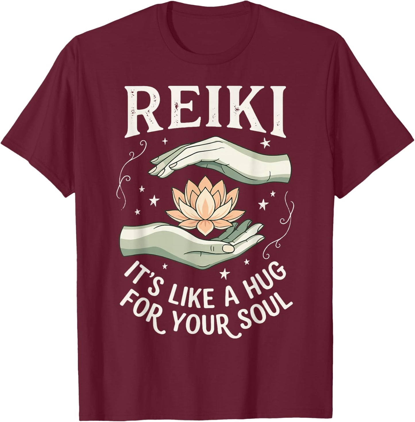 Reiki It's Like A Hug for Your Soul T-Shirt - T-Shirt | Maroon
