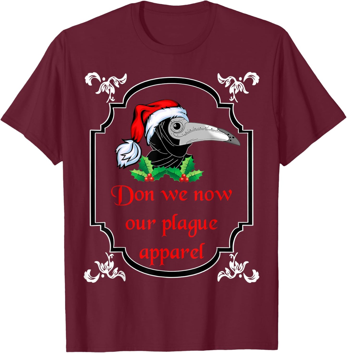 Christmas plague doctor mask don we now our plague apparel T-Shirt - T-Shirt | Maroon