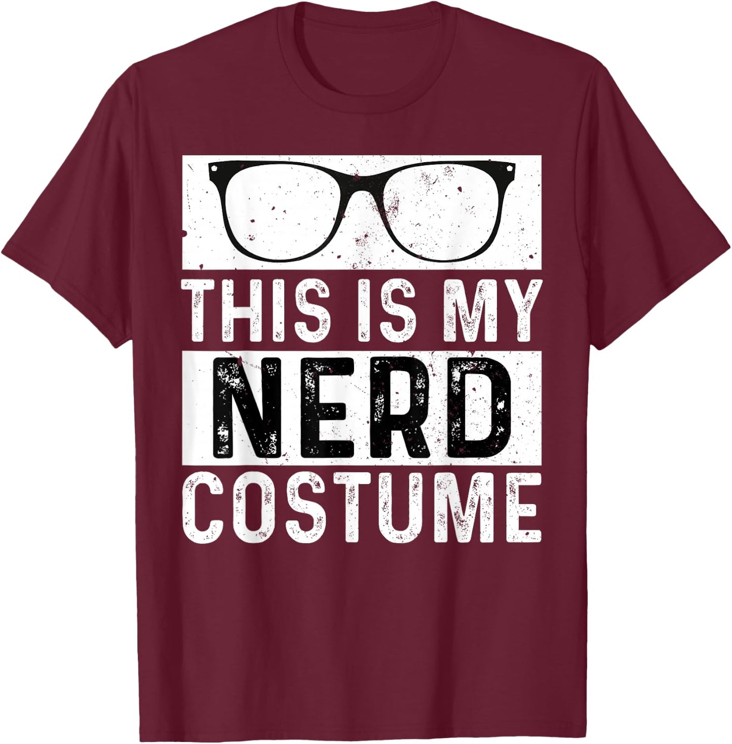 This is My Nerd Costume Kids Adult Men Boys Girl T-Shirt - T-Shirt | Maroon