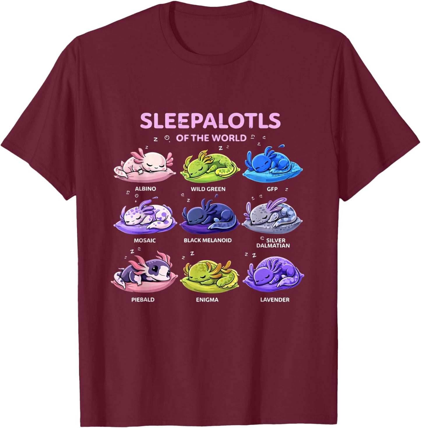 Axolotl Kawaii Sleepalotls of The World Pajamas Sleepshirt T-Shirt - T-Shirt | Maroon