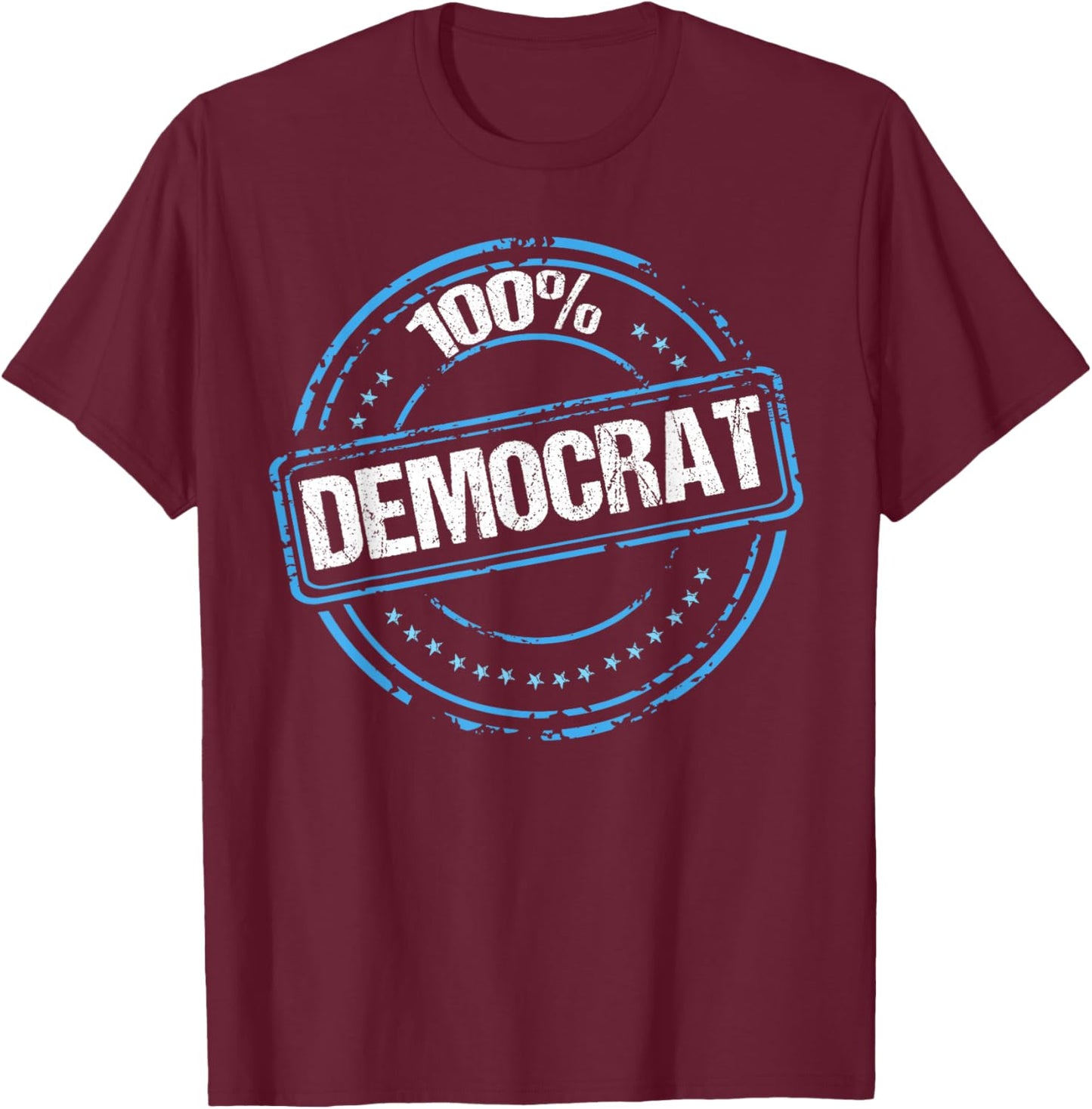 100% Democrat Cool Democratic Party T-Shirt - T-Shirt | Maroon