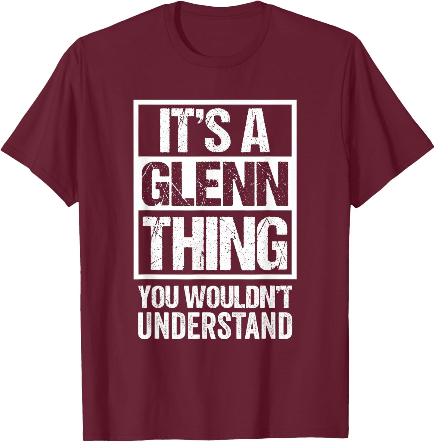 It's A Glenn Thing You Wouldn't Understand First Name T-Shirt - T-Shirt | Maroon
