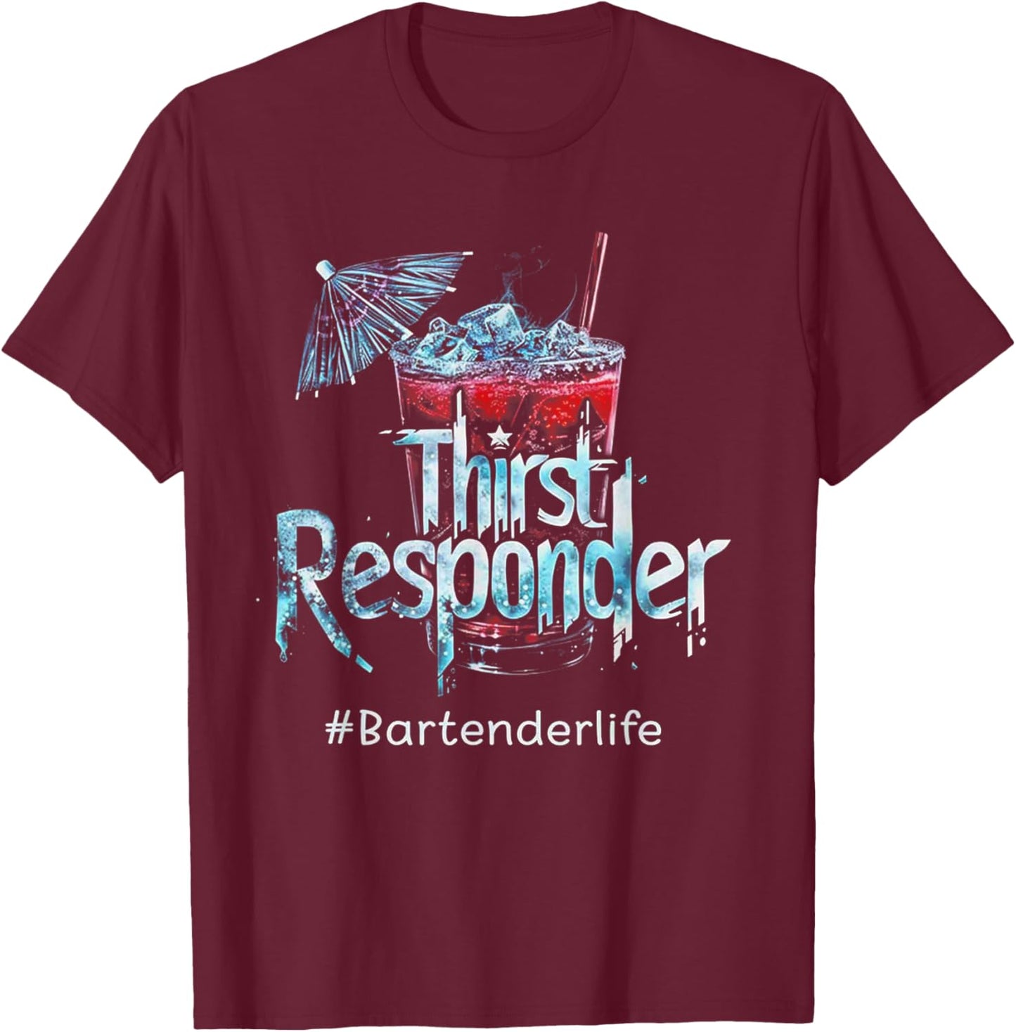 Thirst Response Responder Funny Bartender Mixologists T-Shirt - T-Shirt | Maroon