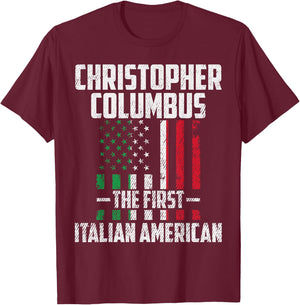 Christopher Columbus The First Italian American Columbus Day T-Shirt - T-Shirt | Maroon