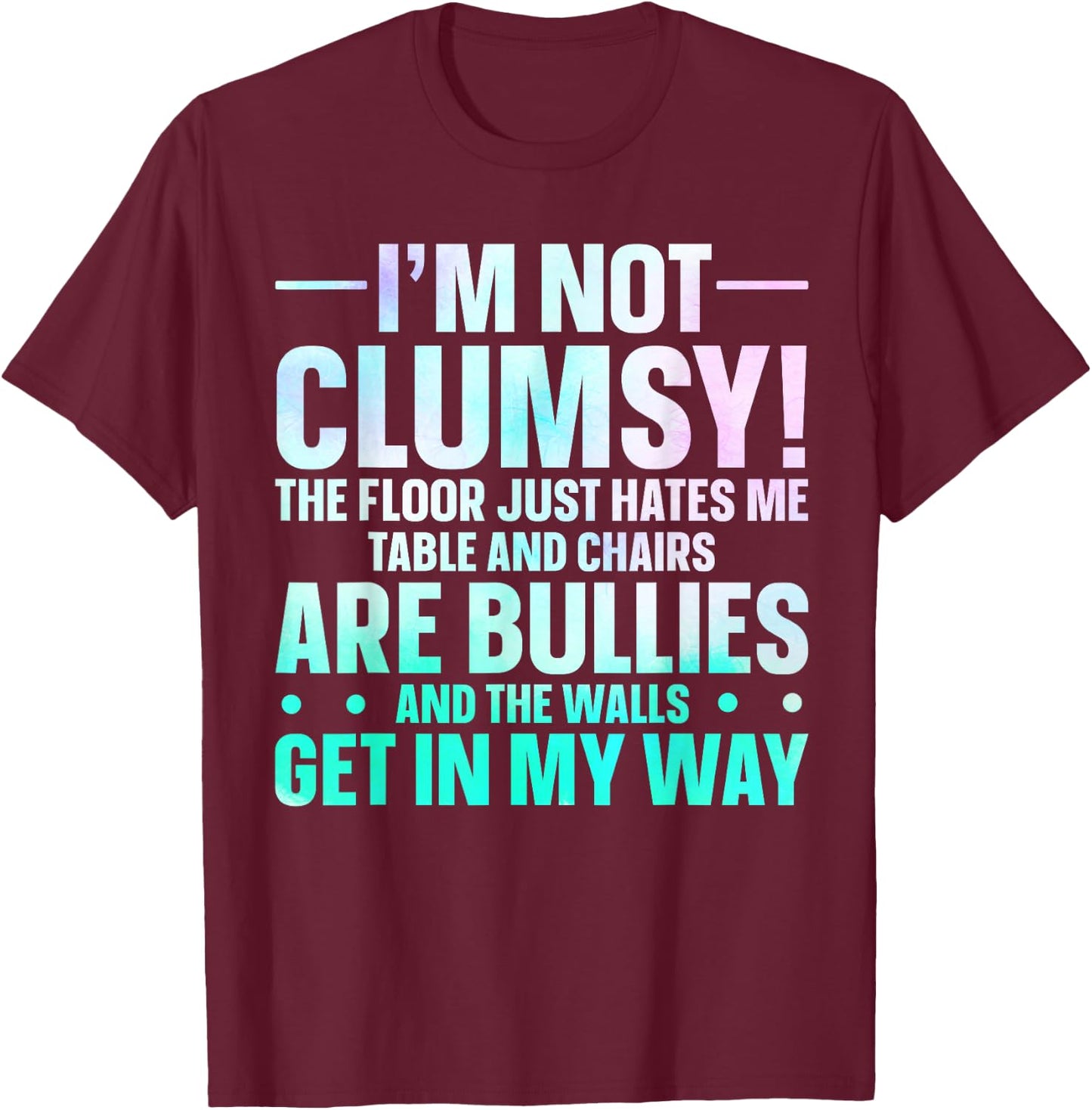 Cow Clumsy Person Humorous Sarcastic I'm Not Clumsy T-Shirt - T-Shirt | Maroon