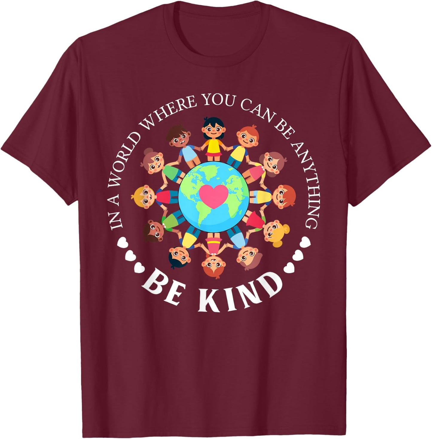 In A World Where You Can Be Anything Be Kind Love Kids T-Shirt - T-Shirt | Maroon