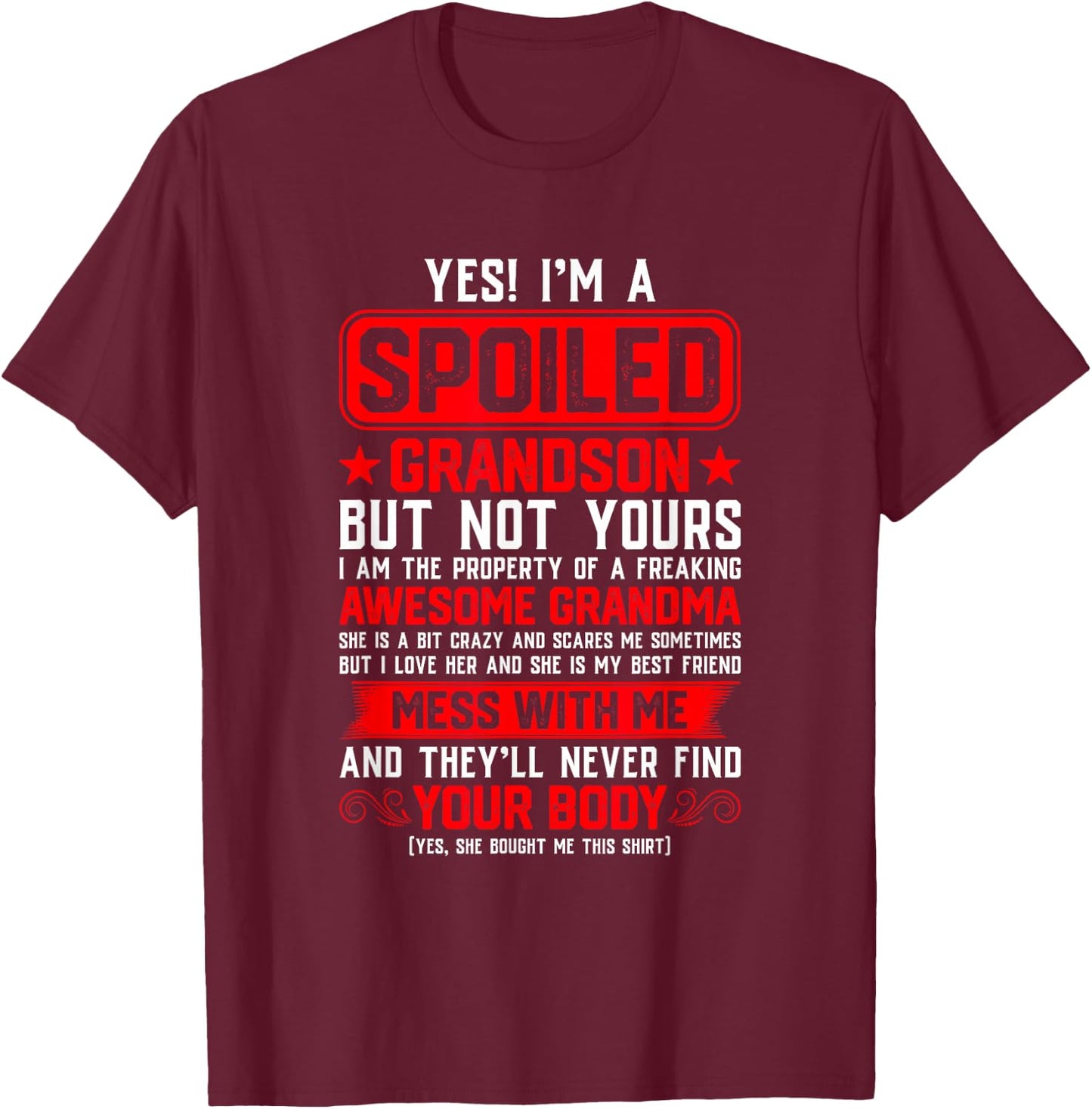 Yes I'm A Spoiled Grandson Of A Freaking Awesome Grandma T-Shirt - T-Shirt | Maroon