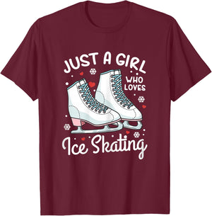 Ice Skating Figure Skating Just a Girl Who Loves Ice Skating T-Shirt - T-Shirt | Maroon