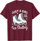 Ice Skating Figure Skating Just a Girl Who Loves Ice Skating T-Shirt - T-Shirt | Maroon
