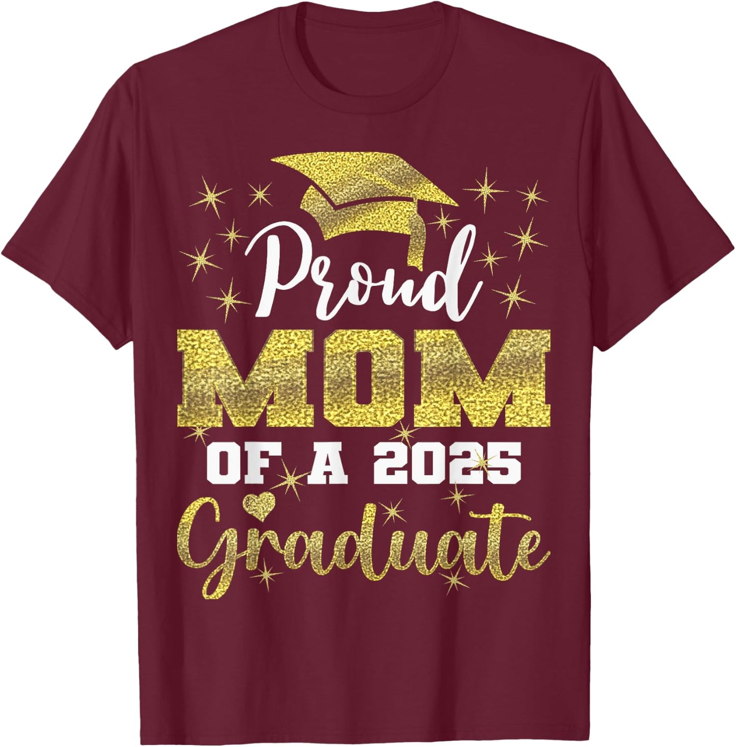 Super Proud Mom of 2025 Graduate Senior Graduation Family T-Shirt - T-Shirt | Maroon
